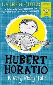 Lauren Child - Hubert Horatio: A Very Fishy Tale