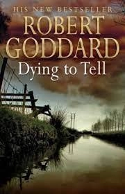 Robert Goddard: Dying to tell купить