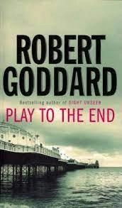 Robert Goddard: Play to the End (used)