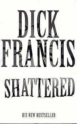 Dick Francis: Shattered (used) купить