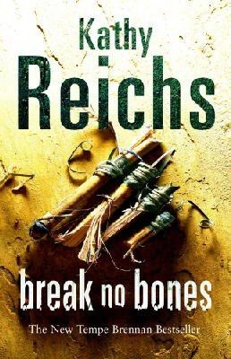 Kathy Reichs: Break no Bones (used)