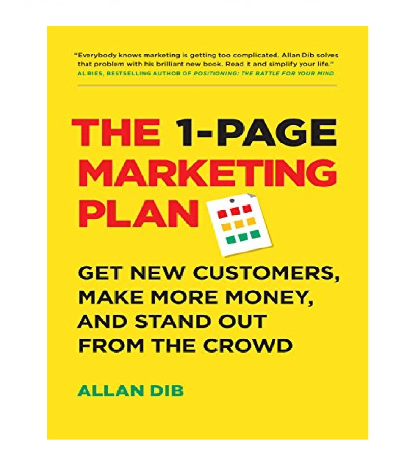 Allan Dib: The 1-Page Marketing Plan. Get New Customers, Make More Money, And Stand Out From The Crowd купить