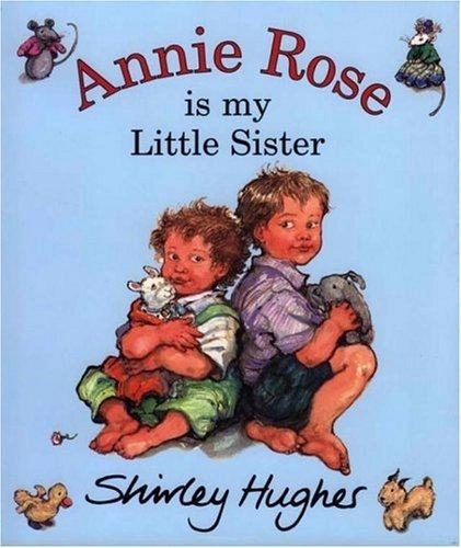 Shirley HUGHES: Annie Rose Is My Little Sister купить
