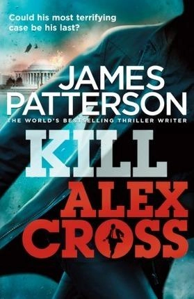 James Patterson: Kill Alex Cross (used) купить