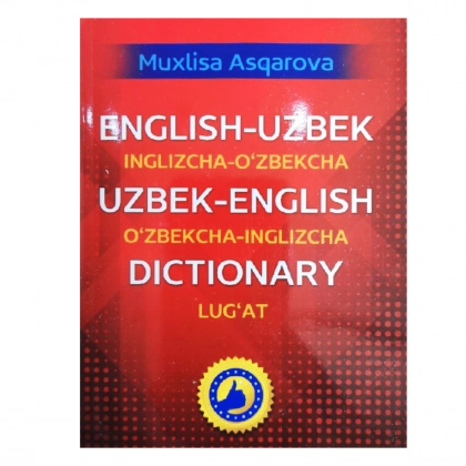 Muxlisa Asqarova: Inglizcha-o‘zbekcha, o‘zbekcha-inglizcha lug‘at