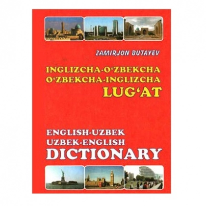 Zamirjon Butayev: O‘zbekcha - inglizcha, inglizcha - o‘zbekcha lug‘at