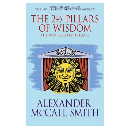 Alexander Mccall Smith: The 2 1/2 Pillars of Wisdom (used)