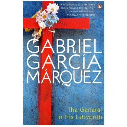 Gabriel Garcia Marquez: The General in his Labirynth