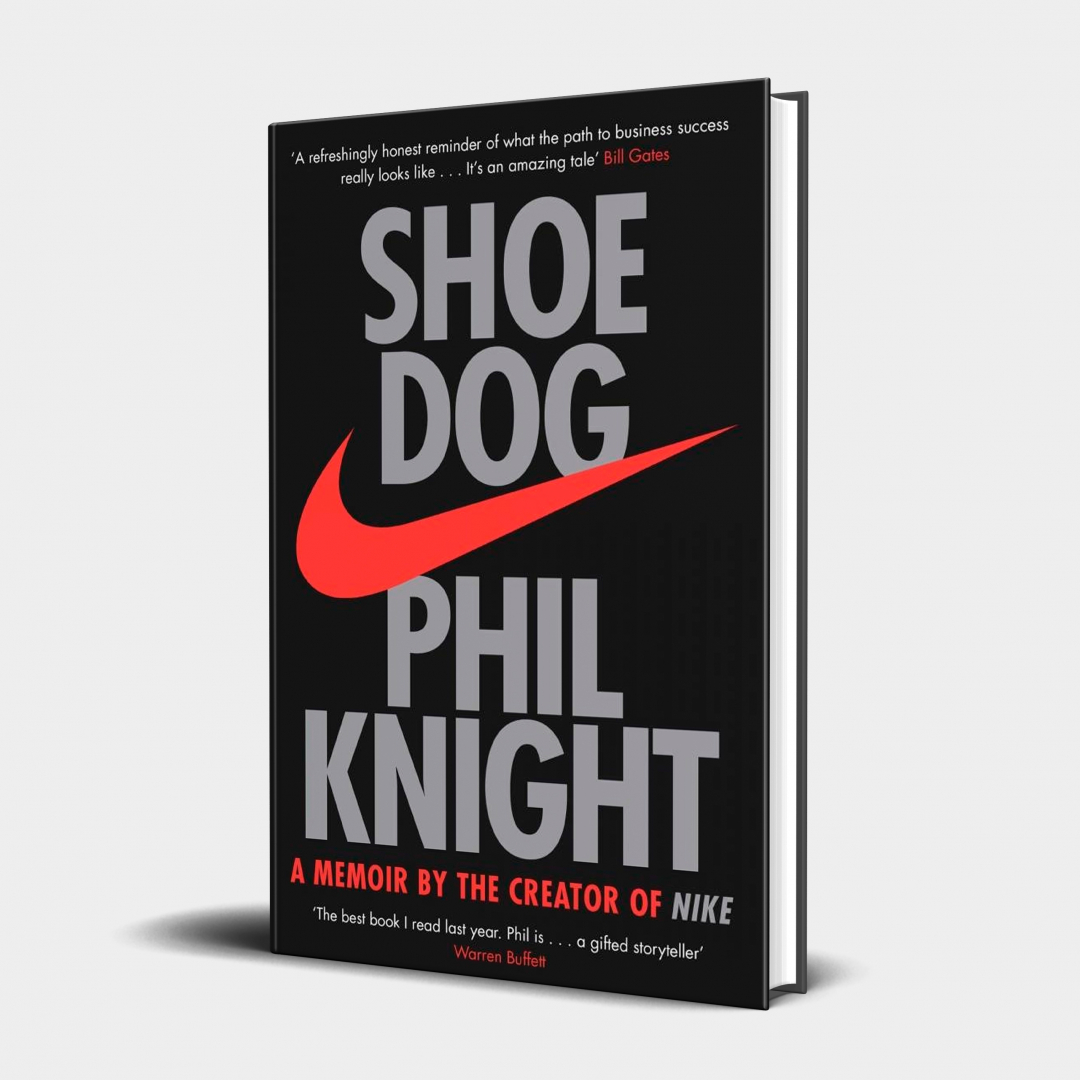 Phil Knight: Shoe Dog: A Memoir by the Creator of Nike