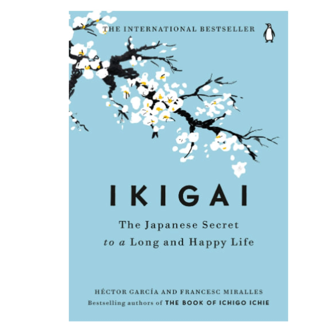 Hector Garcia, Francesc Miralles: IKIGAI: The Japanese Secret to a Long and Happy Life