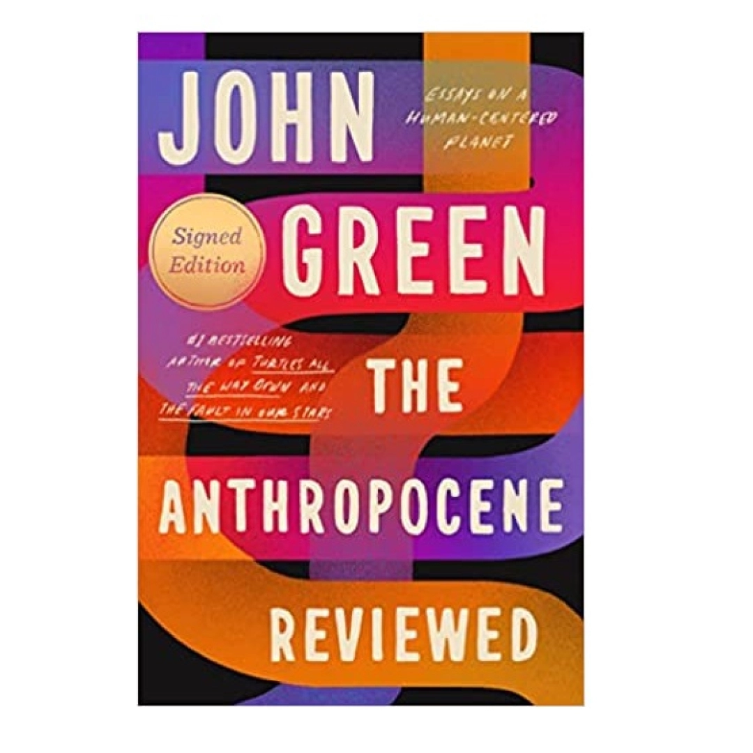 John Green :The Anthropocene Reviewed