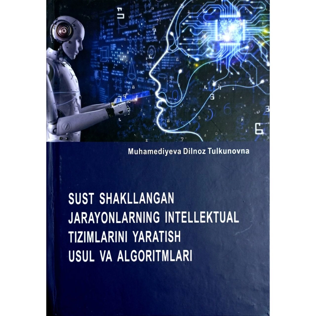 Dilnoz Muhamediyeva : Sust shakllangan jarayonlarning intellektual tizimlarini yaratish usul va algoritmlari