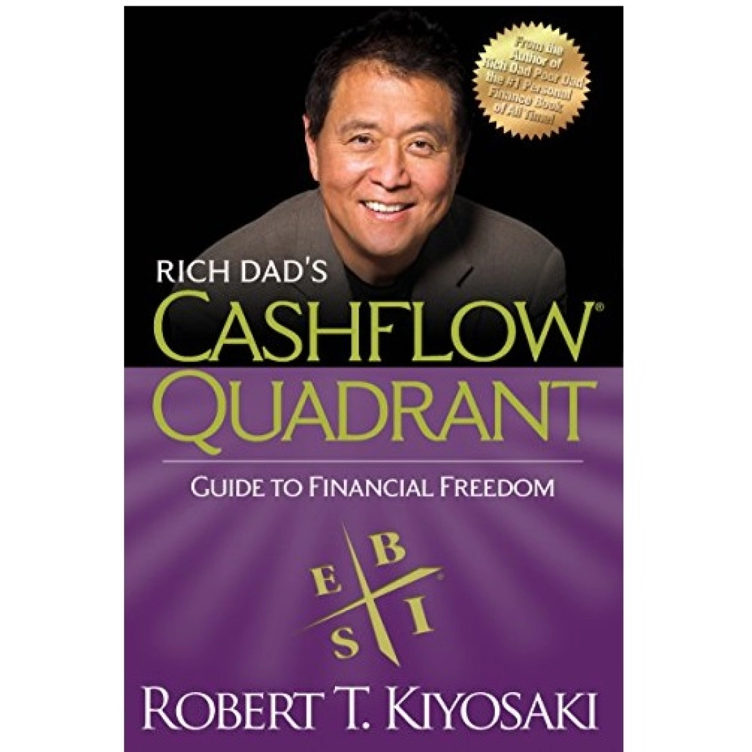 Robert T. Kiyosaki: Rich Dad's Cashflow Quadrant