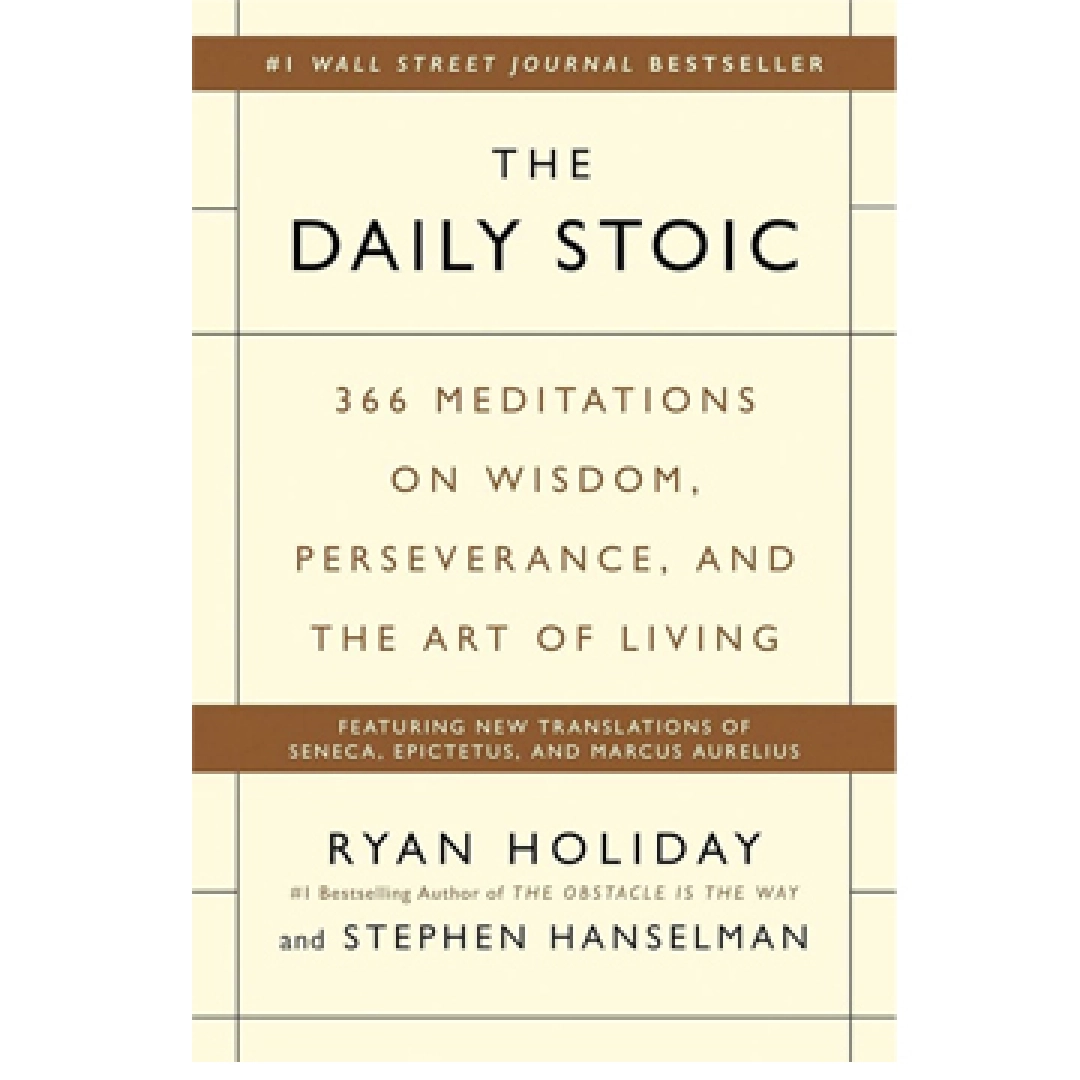 Ryan Holiday: The daily stoic 366 meditations on wisdom, perseverance and the art of living