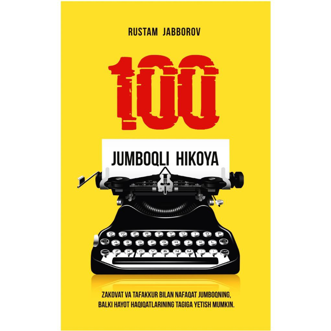 Rustam Jabborov: 100 jumboqli hikoya