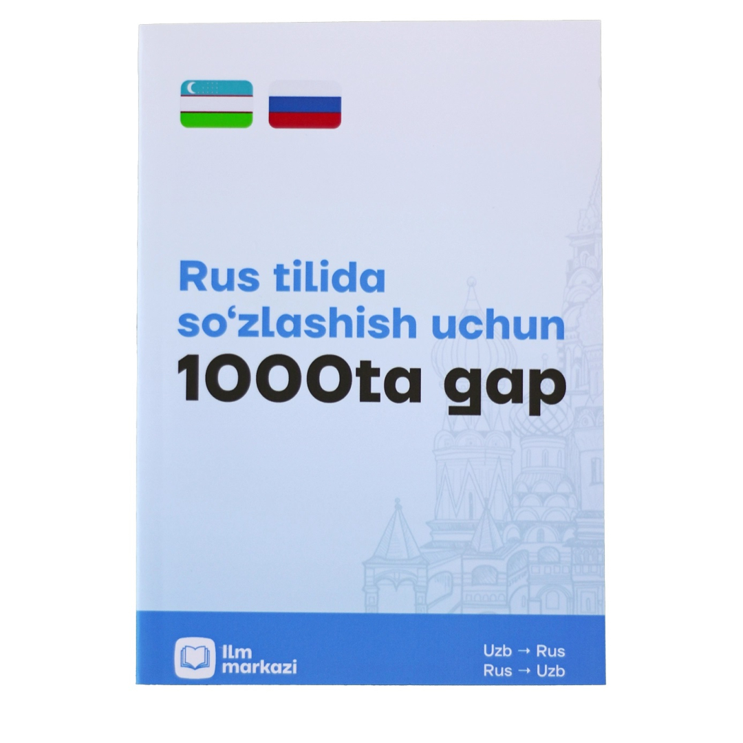 Rus tilida so'zlashish uchun 1000 ta gap
