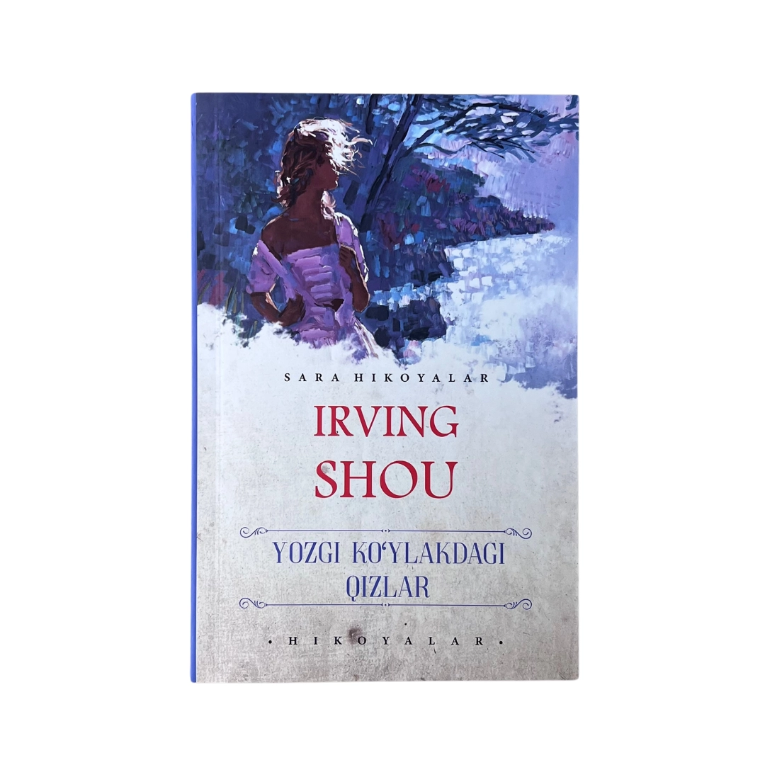 Irving Shou: Yozgi ko‘ylakdagi qizlar (Ziyo nashr)