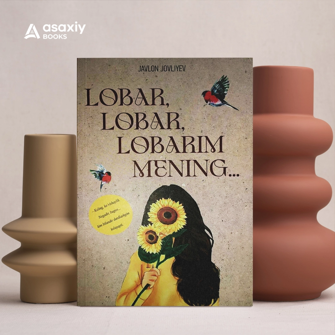 Javlon Jovliyev: Lobar, Lobar, Lobarim mening...