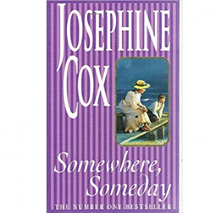 Josephine Cox: Somewbere, Someday