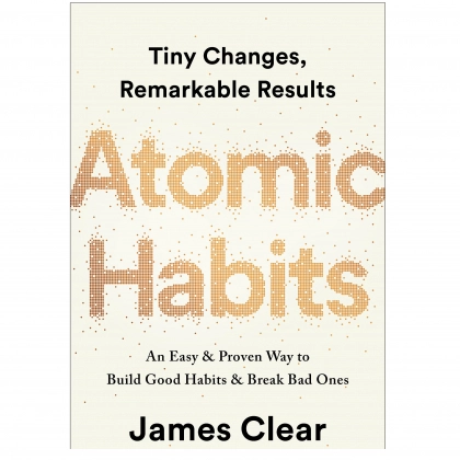 James Clear: Atomic Habits. An Easy & Proven Way to Build Good Habits & Break Bad Ones (A4, soft)