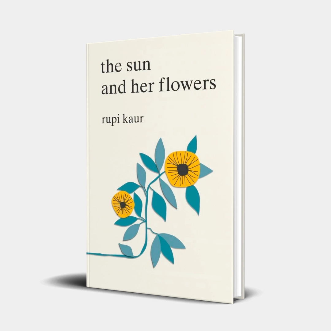 Rupi Kaur: The Sun and her Flowers
