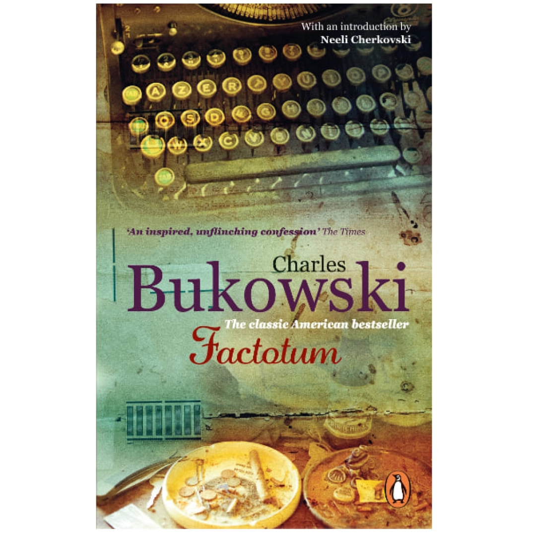 Charles Bukowski: Factotum