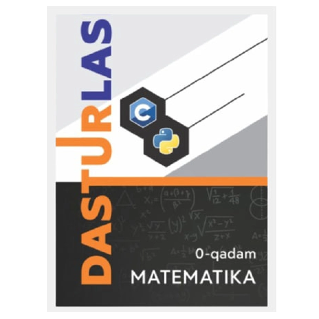 R. Abdullayev, Sh. Raxmatov: Dasturlash. Matematika 0-qadam