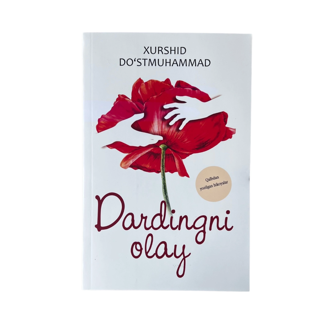 Xurshid Do‘stmuhammad: Dardingni olay