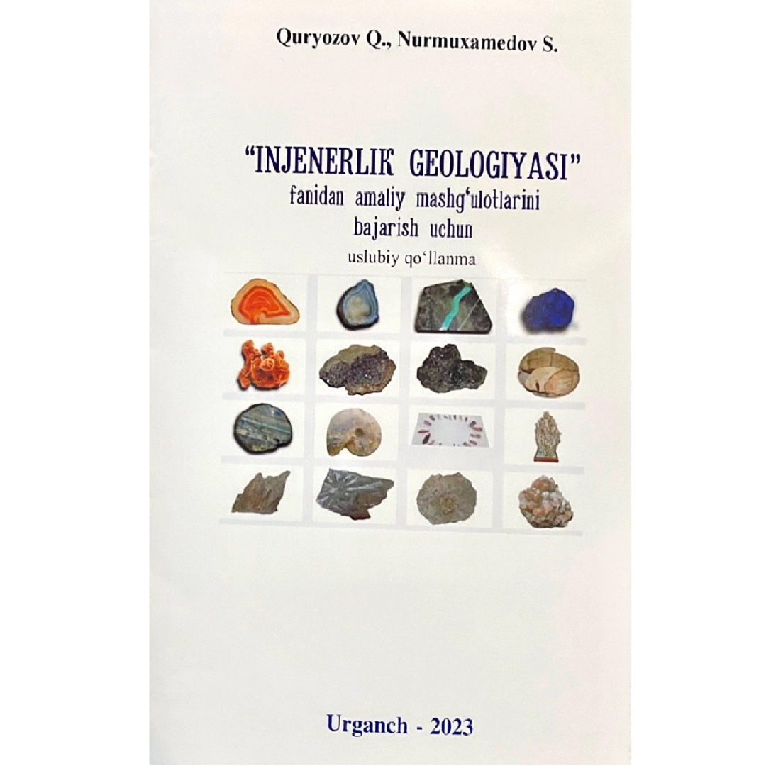 Sanjar Nurmuxamedov: "Injenerlik Geologiyasi" fanidan amaliyot mashg'ulotlarini bajarish uchun uslubiy qo'llanma