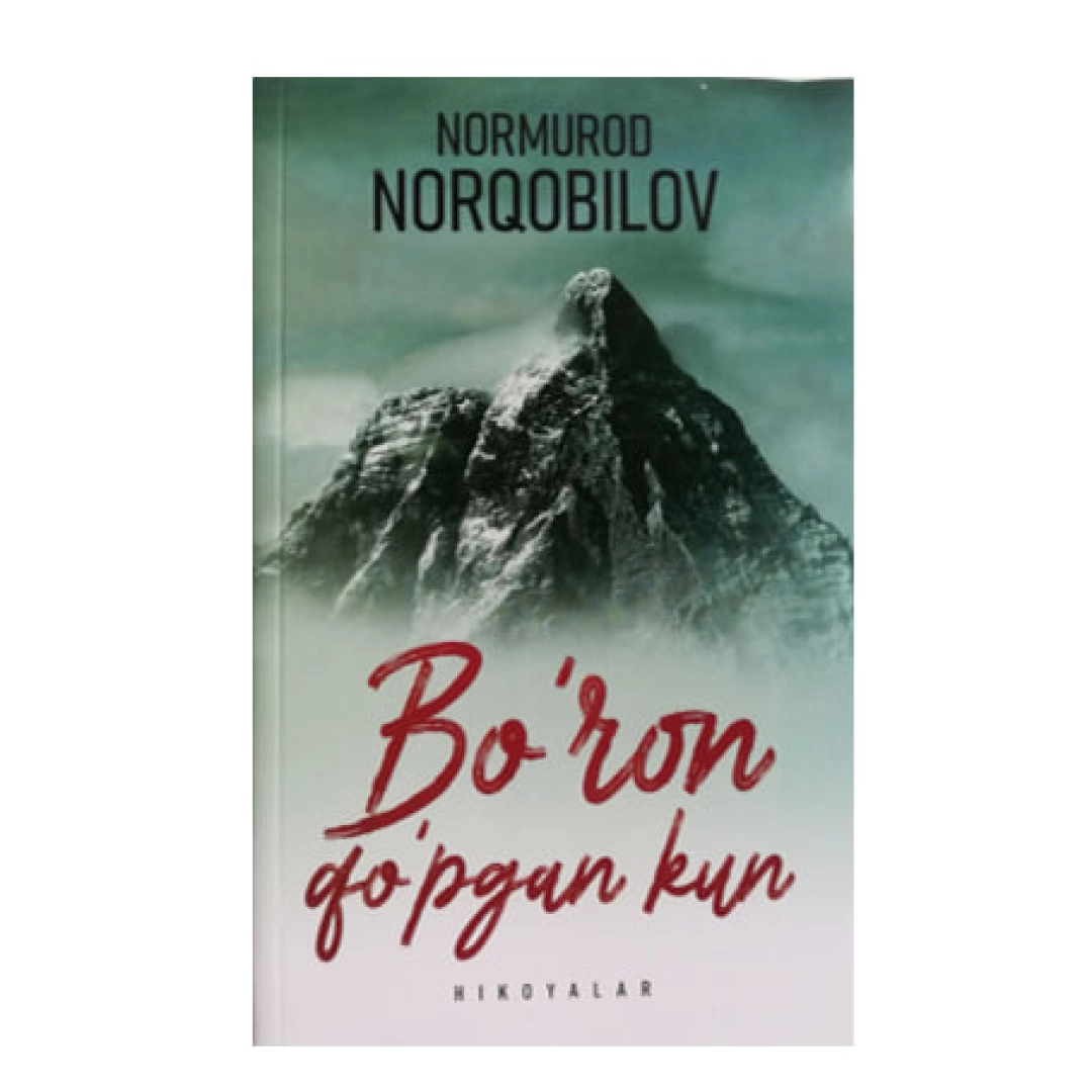 Нормурод Норқобилов: Бўрон қопган кун (ҳикоялар)