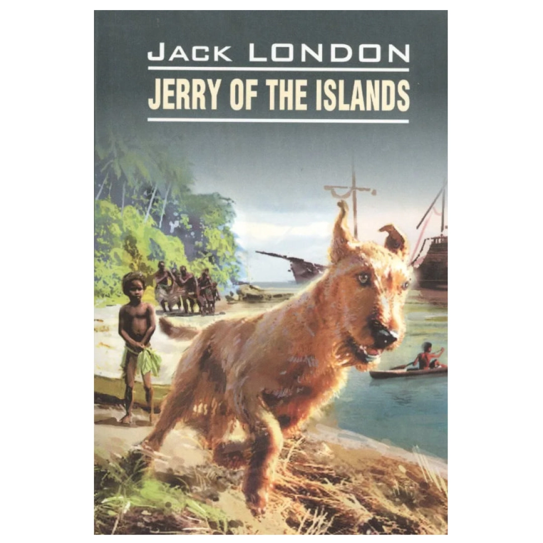 Jack London: Jerry of the Islands