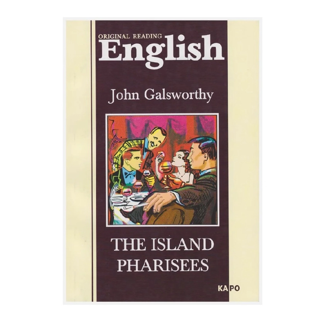John Galsworthy: The Island Pharisees