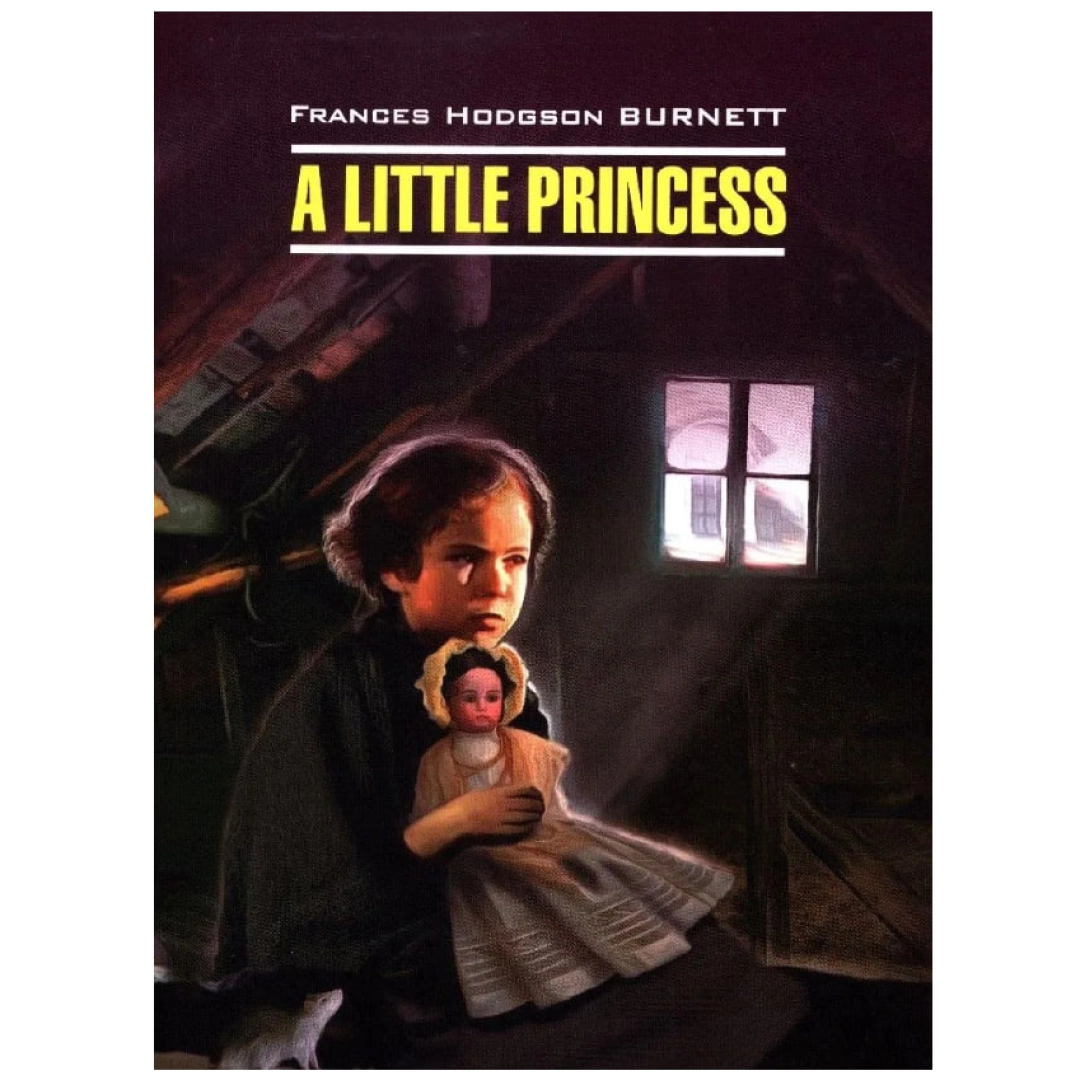 Frances Hodgson Burnett: The Little Princess (А6)