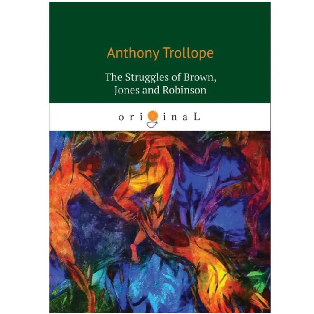 Antony Trollope: The Struggles of Brown, Jones and Robinson (Original)