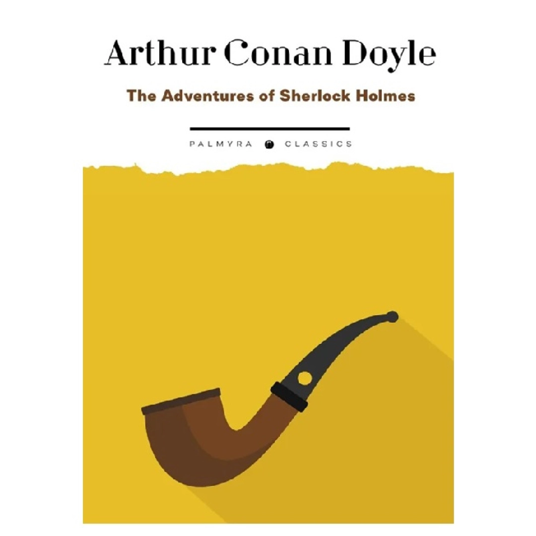 Arthur Conan Doyle: The Adventures of Sherlock Holmes (Palmyra Classics)