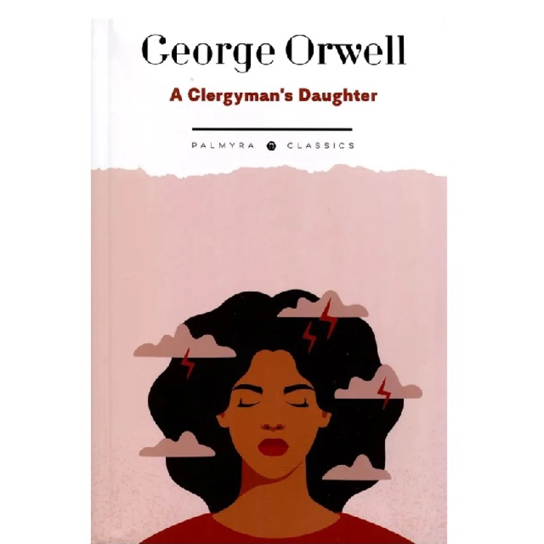 George Orwell: A Clergyman's Daughter (Palmyra Classics)