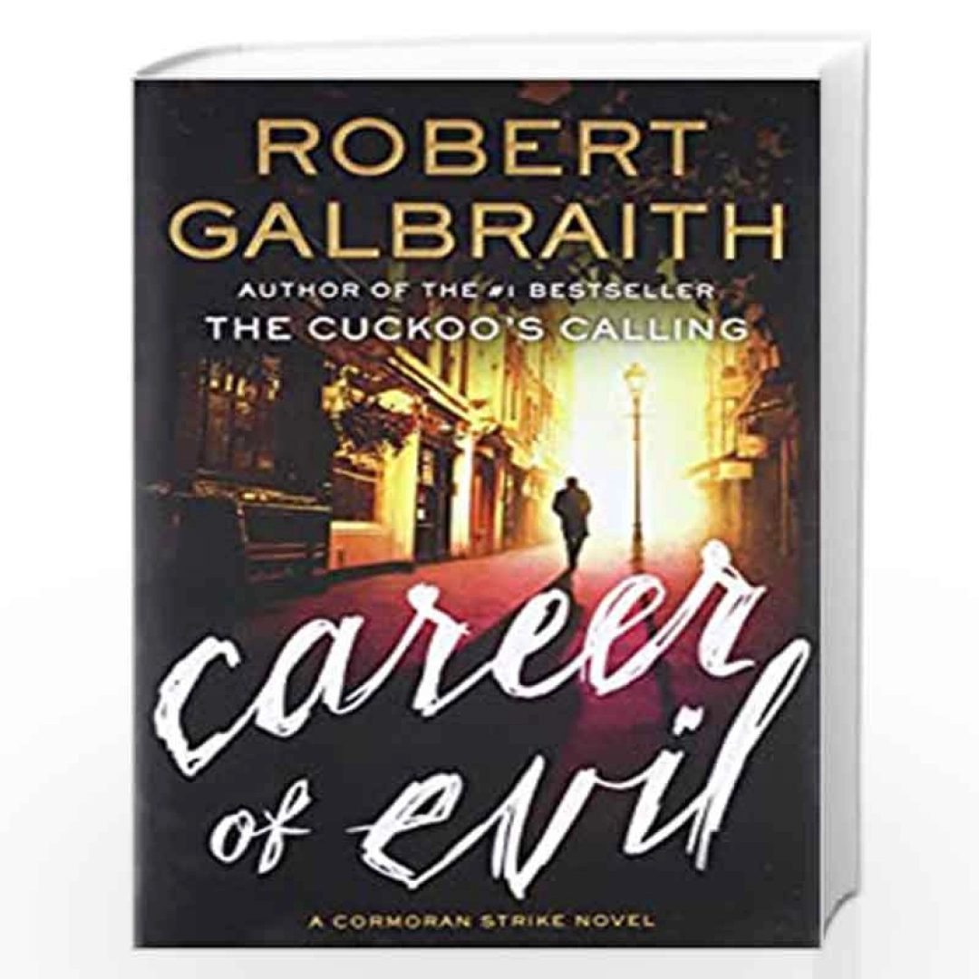 Robert Galbraith: Career of Evil (A Cormoran Strike Novel)