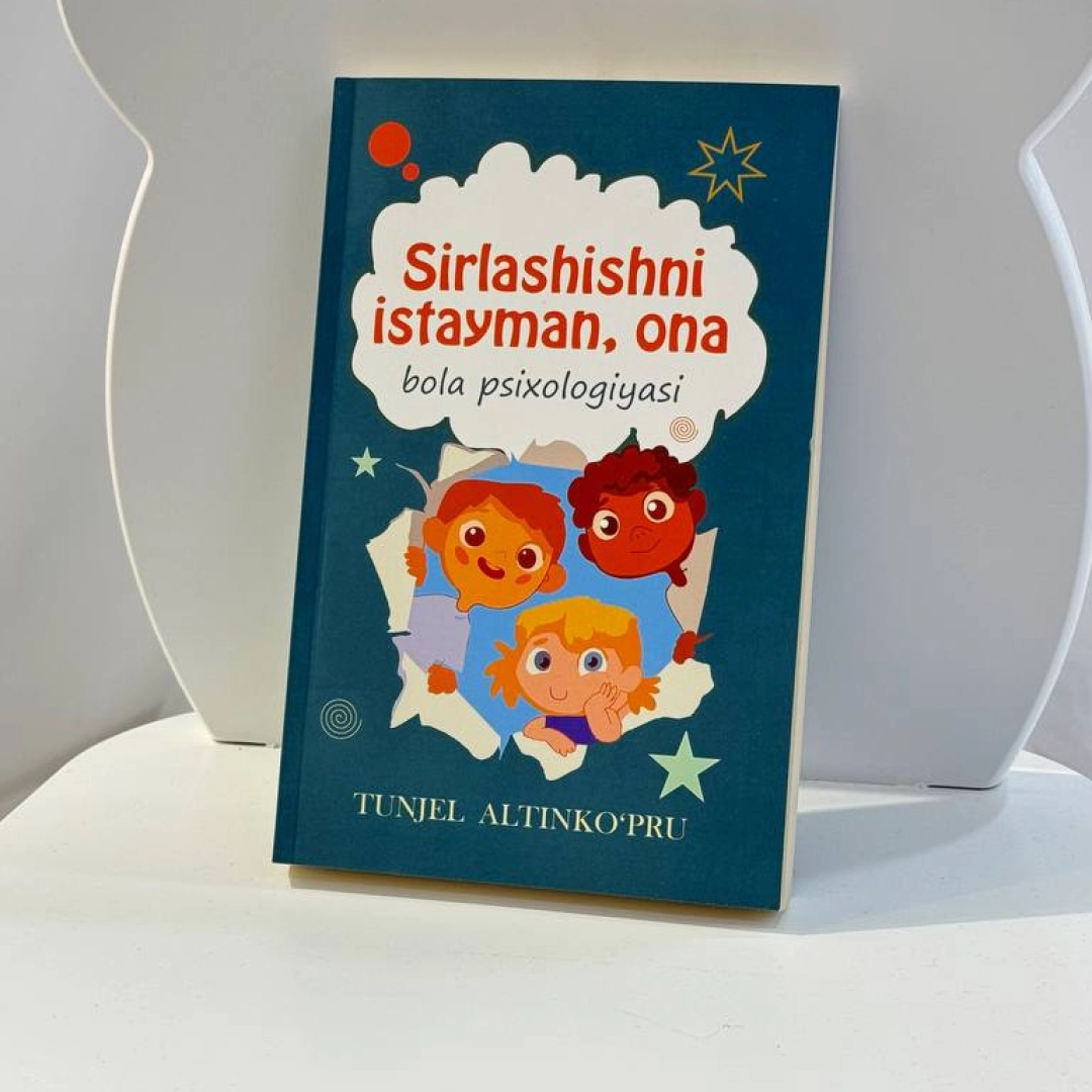 Tunjel Altinko'pru: Sirlashishni istayman, ona. Bola psixologiyasi