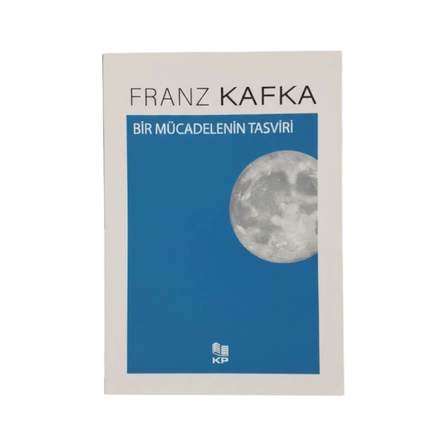 Franz Kafka: Bir Mücadelenin Tasviri