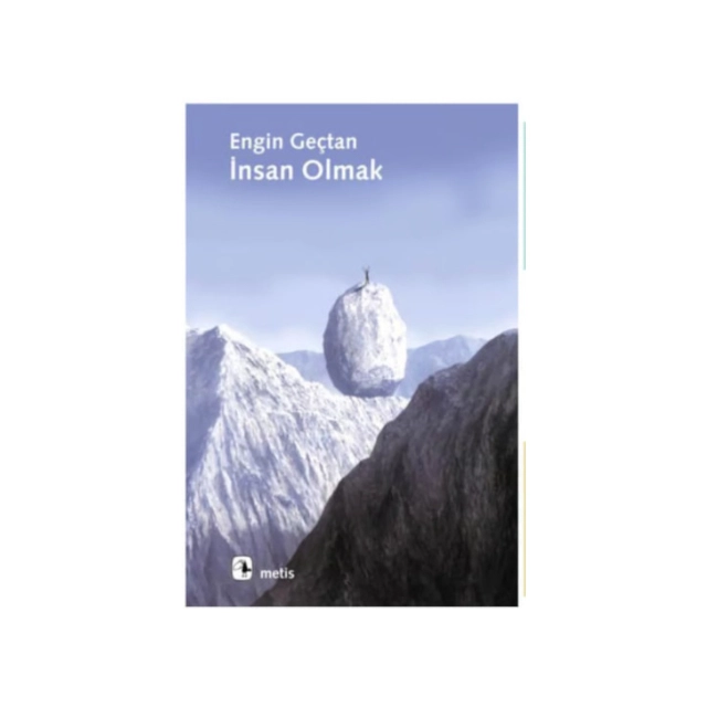 Engin Geçtan: İnsan Olmak