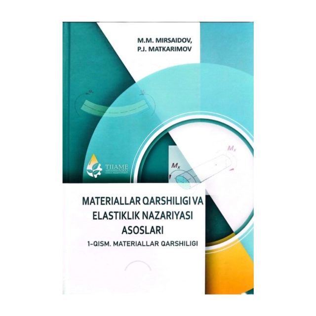 M.M. Mirsaidov, P.J, Matkarimov: Materiallar qarshiligi va elastiklik nazariyasi asoslari