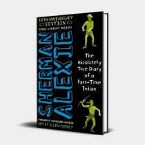 Sherman Alexie: The Absolutely True Diary of a Part-Time Indian - 10th Anniversary Edition ▷ купить в ASAXIY: цены, характеристики, отзывы