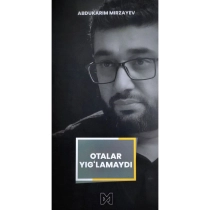 Оталар йиғламайди