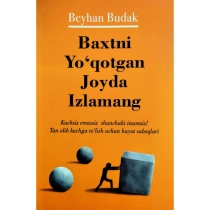 Beyhan Budak : Baxtni yo'qotgan joyda izlamang ▷ ASAXIYdan xarid qilish: narxlar, xususiyatlar, izohlar