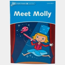 Dolphin Readers: Meet Molly (1 Level) ▷ купить в ASAXIY: цены, характеристики, отзывы