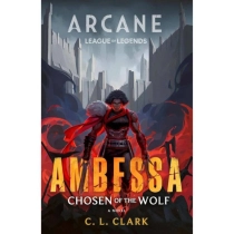 C. L. Clark: Ambessa: Chosen of the Wolf (Hard cover) ▷ купить в ASAXIY: цены, характеристики, отзывы